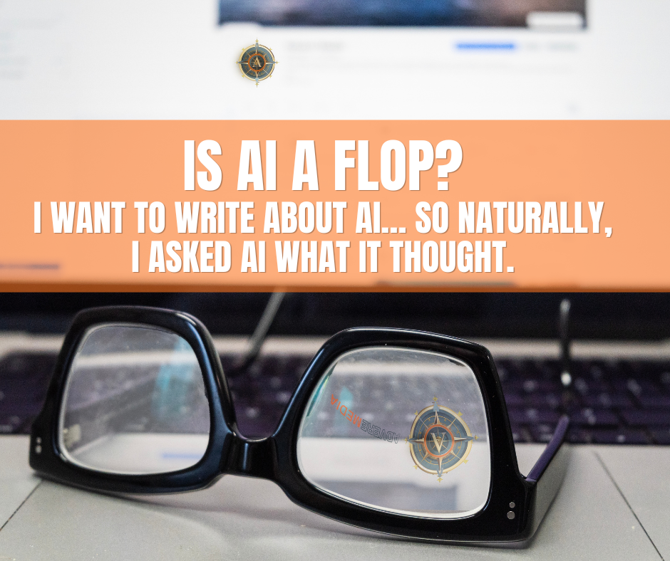 Is AI a Flop?  I want to write about AI… so naturally, I asked AI what it thought.